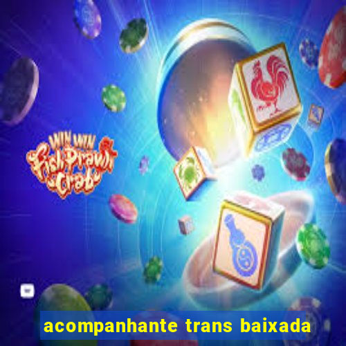 acompanhante trans baixada